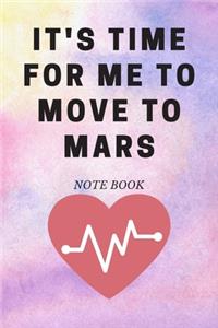 It's time for me to Move to Mars: Journal - Pink Diary, Planner, Gratitude, Writing, Travel, Goal, Bullet Notebook - 6x9 120 pages