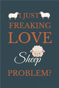 I Just Freakin Love Sheep Problem?