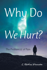 Why Do We Hurt?
