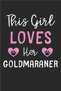 This Girl Loves Her Goldmaraner