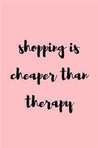 Shopping is cheaper than therapy