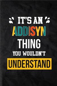 It's an Addisyn Thing You Wouldn't Understand