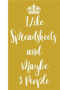 I like Spreadsheet and maybe 3 People