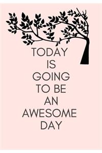 Today Is Going to Be an Awesome Day