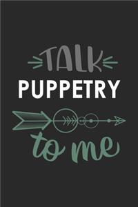 Talk PUPPETRY To Me Cute PUPPETRY Lovers PUPPETRY OBSESSION Notebook A beautiful