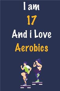 I am 17 And i Love Aerobics
