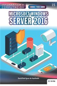 Conoce todo sobre Microsoft Windows Server 2016