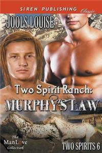 Two Spirit Ranch: Murphy's Law [Two Spirits 6] (Siren Publishing Classic Manlove)