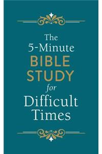 5-Minute Bible Study for Difficult Times