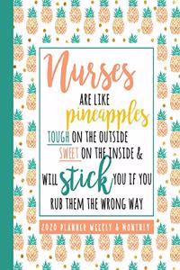 Nurses Are Like Pineapples Tough On The Outside Sweet On The Inside & Will Stick You If You Rub Them The Wrong Way