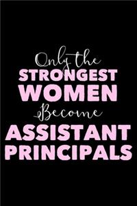 Only The Strongest Women Become Assistant Principals