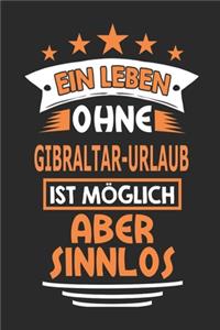 Ein Leben ohne Gibraltar-Urlaub ist möglich aber sinnlos
