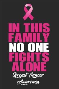 In This Family No One Fights Alone Breast Cancer Awareness
