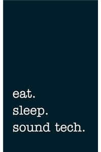 eat. sleep. sound tech. - Lined Notebook
