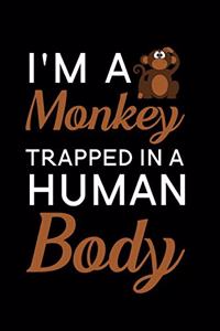I'm a monkey trapped in a human body