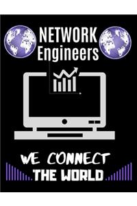 Network Engineers We Connect the World