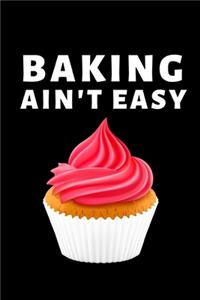 Baking Ain't Easy
