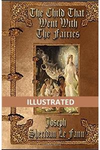 The Child That Went With The Fairies Illustrated