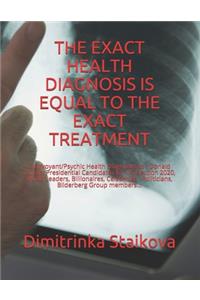 The Exact Health Diagnosis Is Equal to the Exact Treatment