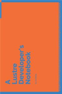A Lustre Developer's Notebook