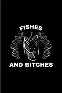 Fishes And Bitches