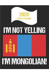 2020 Weekly Planner I'm Not Yelling I'm Mongolian