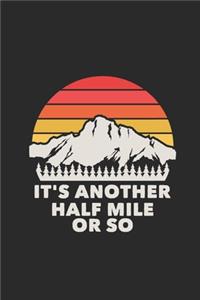 It's Another Half Mile Or So