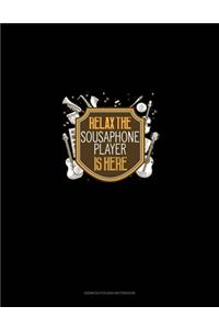 Relax The Sousaphone Player Is Here