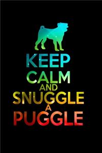 Keep Calm and Snuggle a Puggle