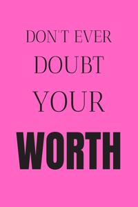 Don't Ever Doubt Your Worth