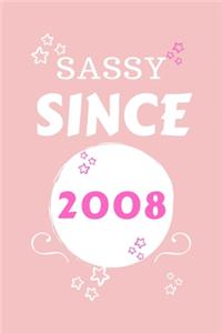 Sassy Since 2008: Perfect Gag Gift - Blank Lined Notebook Journal - 100 Pages 6" x 9" Format - Office Humour and Banter - Girls night Out - Birthday- Hen Stag Do - An