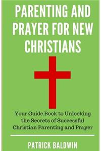 Parenting and Prayer for New Christians