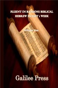 Fluent in Reading Biblical Hebrew in just 1 Week