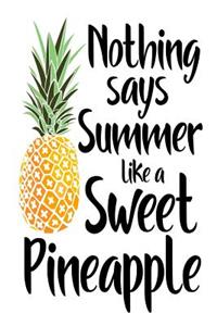 Nothing Says Summer Like A Sweet Pineapple