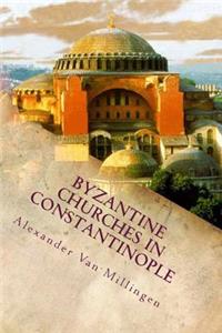 Byzantine Churches in Constantinople