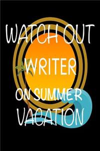 Watch Out Writer On Summer Vacation