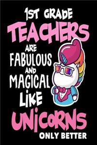 1st Grade Teachers are Fabulous and Magical Like Unicorns Only Better