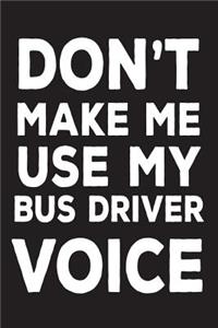 Don't Make Me Use My Bus Driver Voice