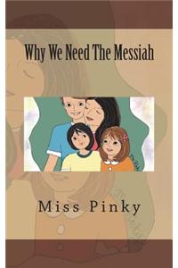 Why We Need The Messiah
