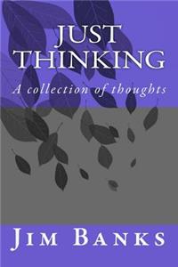 Just Thinking