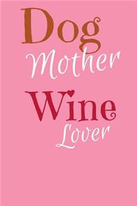 Dog Mother Wine Lover