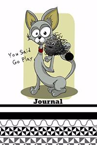 You Said Go Play Journal