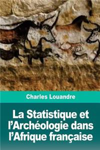Statistique et l'Archéologie dans l'Afrique française