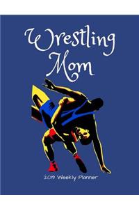 Wrestling Mom 2019 Weekly Planner