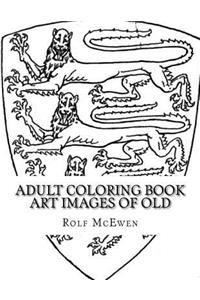 Adult Coloring Book - Art Images of Old