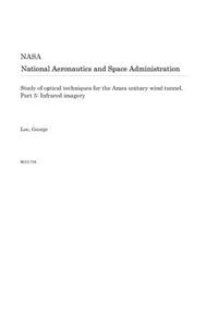 Study of Optical Techniques for the Ames Unitary Wind Tunnel. Part 5