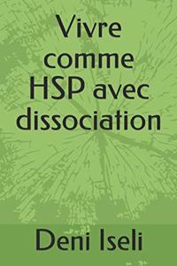 Vivre Comme Hsp Avec Dissociation