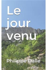 Le jour venu