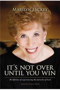 It's Not Over Until You Win