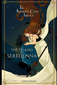 Island of Seredenna: The Krown's Curse Trilogy Book 3